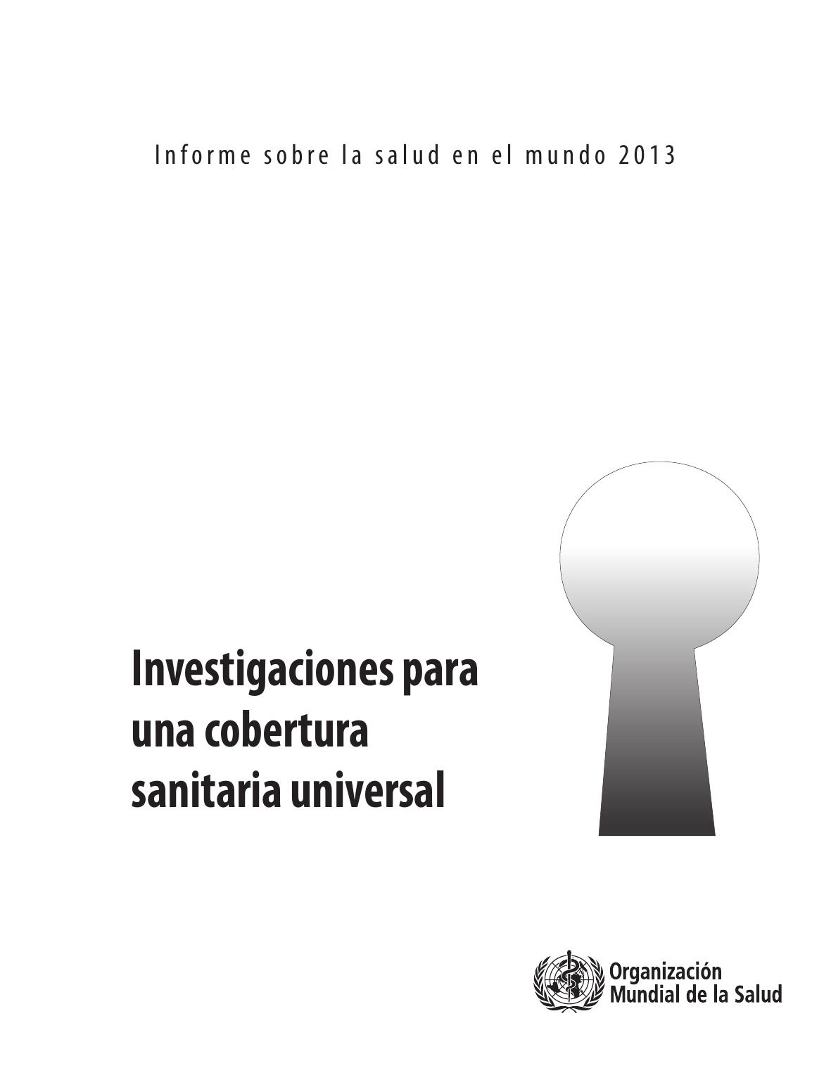 Informe sobre la salud en el mundo 2013, Investigaciones para una cobertura sanitaria universal